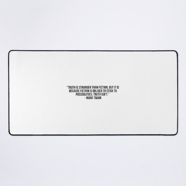Item preview, "Truth is stranger than fiction, but it is because Fiction is obliged to stick to possibilities; Truth isn't.” - Mark Twain designed and sold by LiteraryQuotes.