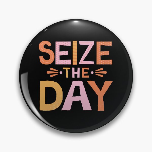 Item preview, Seize The Day The Way You Like designed and sold by Wehavefun.