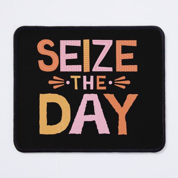 Item preview, Seize The Day The Way You Like designed and sold by Wehavefun.