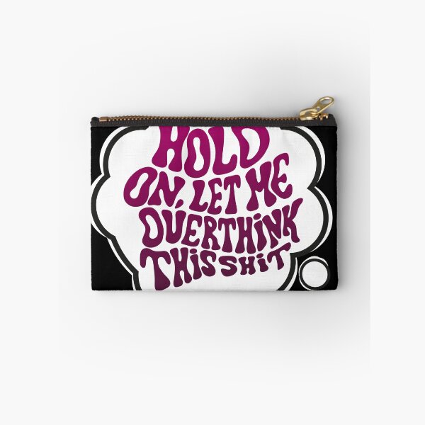 Item preview,  Hang on. Let me overthink this shit designed and sold by ReidDesigns.