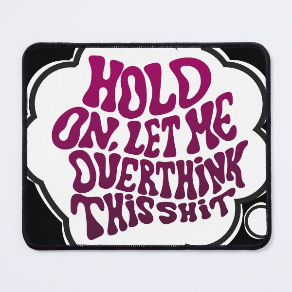 Item preview, Hang on. Let me overthink this shit designed and sold by ReidDesigns.