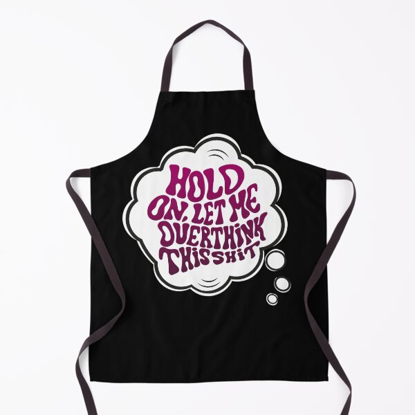 Item preview,  Hang on. Let me overthink this shit designed and sold by ReidDesigns.