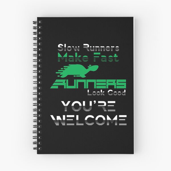 Item preview, Slow Runners Make Fast Runners Look Good. You're Welcome designed and sold by BeUniqueMe.