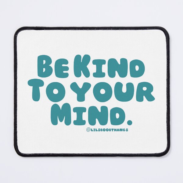 Item preview, Be kind to your mind. v3 | lilsboobthangs designed and sold by lilsboobthangs.
