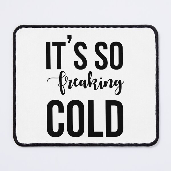 Item preview, It's so freaking cold designed and sold by BestQuest.
