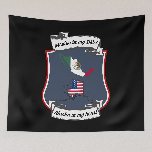 Item preview, Mexico in my DNA, Alaska in my heart Heritage designed and sold by Tony ⭐⭐⭐⭐⭐.