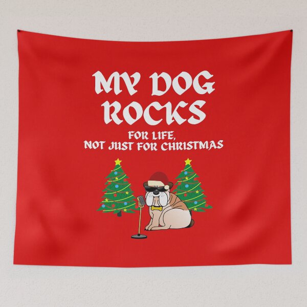 Item preview, My Dog Rocks For Life Not Just For Christmas designed and sold by McThingummy.