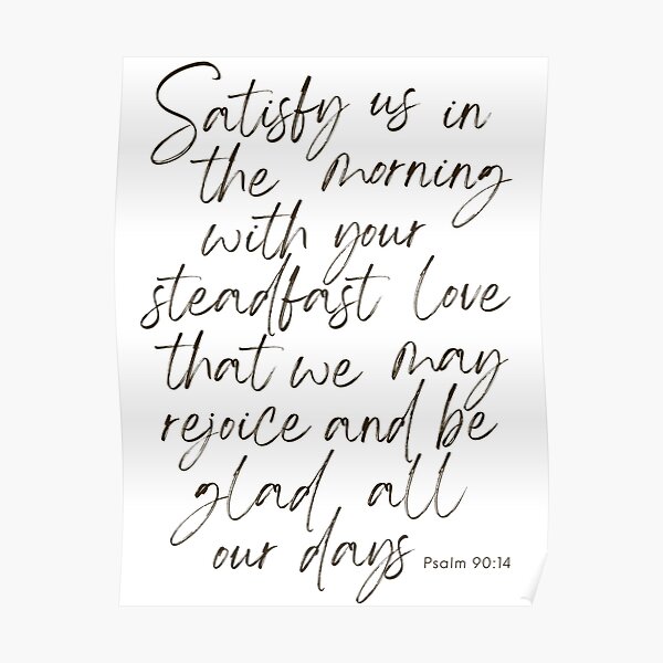 psalm-90-14-poster-for-sale-by-gladcitypress-redbubble