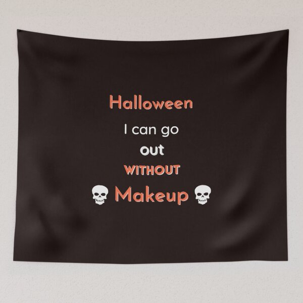 Item preview, Halloween going out without makeup gift designed and sold by Scelai.
