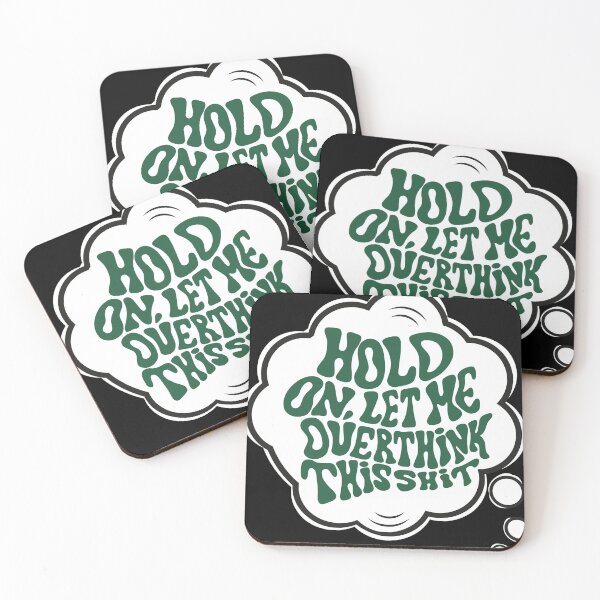 Item preview, Hang on. Let me overthink this shit Green designed and sold by ReidDesigns.