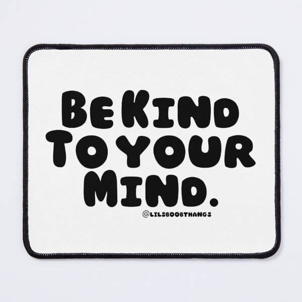 Item preview, Be kind to your mind. v4 | lilsboobthangs designed and sold by lilsboobthangs.