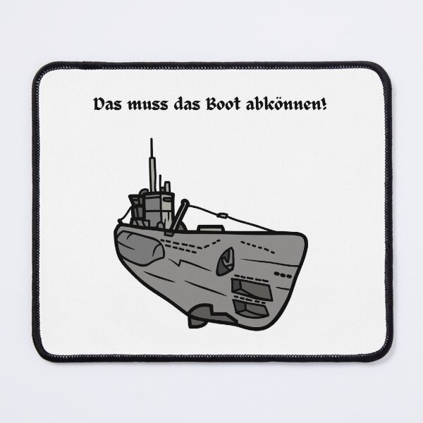 Item preview, U-Boot - That's what the boat has to be able to do (from "das Boot") designed and sold by Ericnaitor.