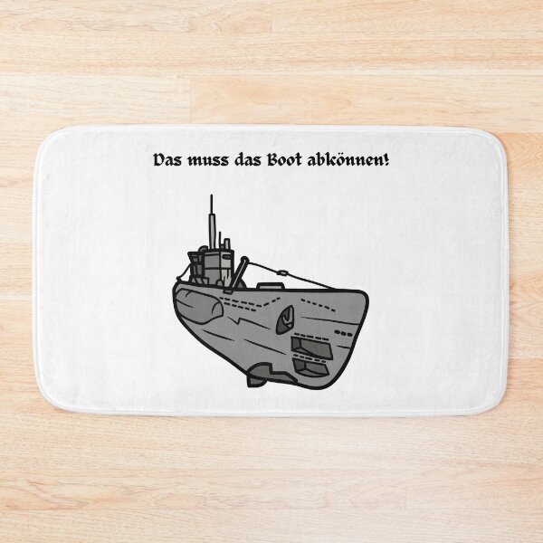 Item preview, U-Boot - That's what the boat has to be able to do (from "das Boot") designed and sold by Ericnaitor.