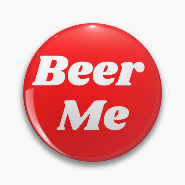 Item preview, Beer Me designed and sold by peytonmbell5.