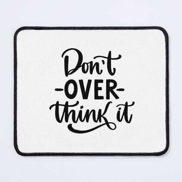 Item preview, Hang on. Let me overthink this - Don't Overthink Black designed and sold by ReidDesigns.
