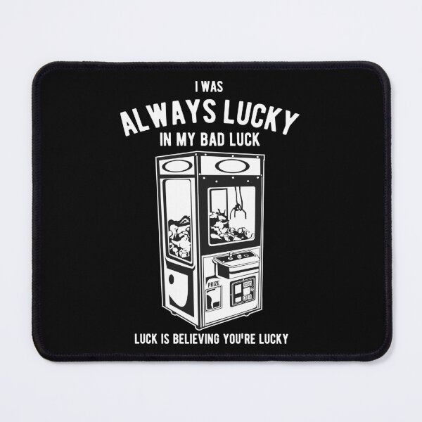 Item preview, Lucky In My Bad Luck Quote Vintage Claw machine  designed and sold by Mansn.