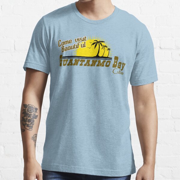 COME VISIT BEAUTIFUL GUANTANAMO BAY CUBA Funny Geek Nerd Essential T-Shirt