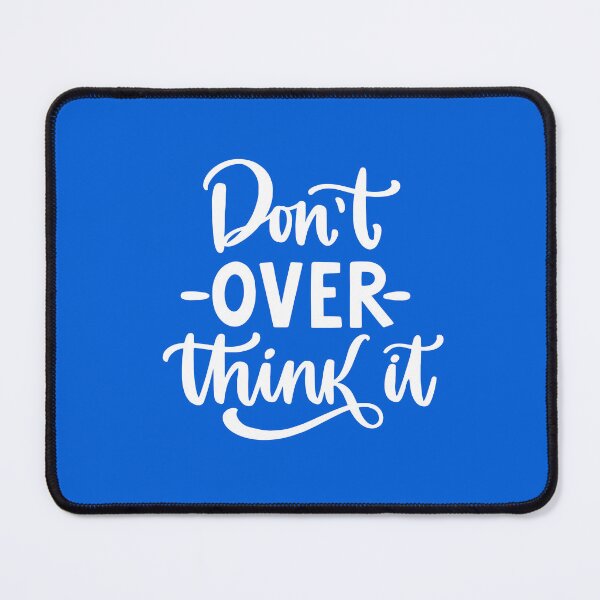 Item preview, Hang on. Let me overthink this - Don't Overthink White designed and sold by ReidDesigns.