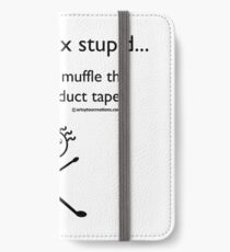You Can't Fix Stupid.. iPhone Wallet/Case/Skin