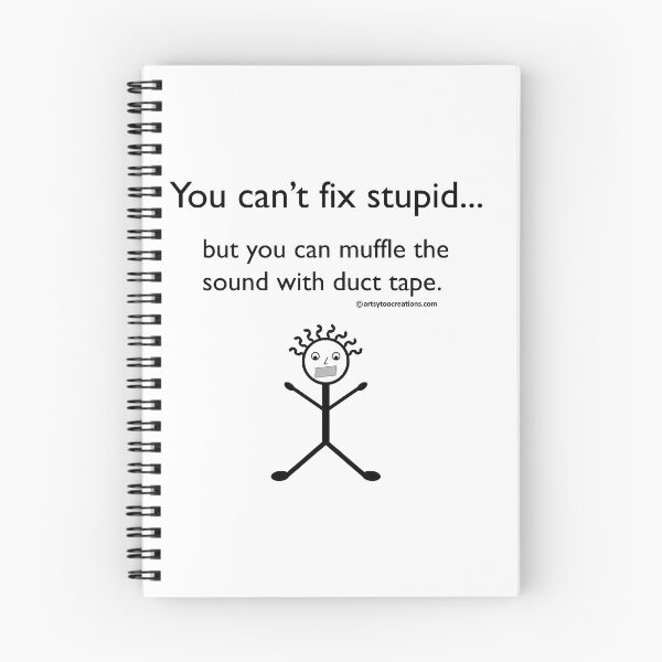 Item preview, You Can't Fix Stupid.. designed and sold by artsytoo.