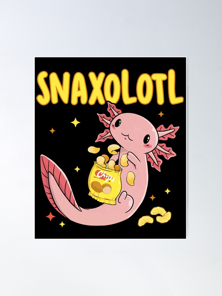 Cute Axolotl Lover Snaxolotl Kawaii Axolotl Food Sweets Poster