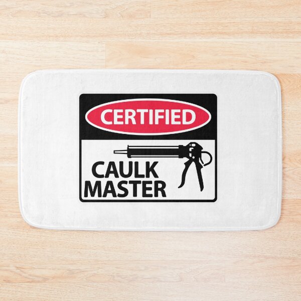 Item preview, Certified CAULK MASTER Caulking Sign designed and sold by richter74.