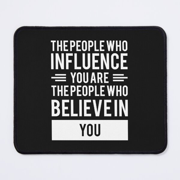 Item preview, the people who influence you are the people who believe in you designed and sold by eldaltony.