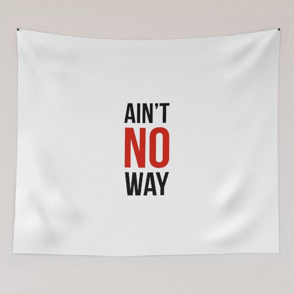 Item preview, Ain't no way designed and sold by BestQuest.