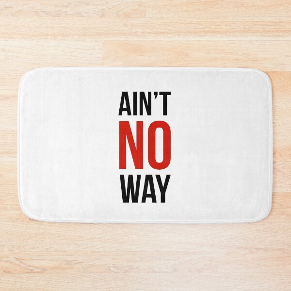 Item preview, Ain't no way designed and sold by BestQuest.
