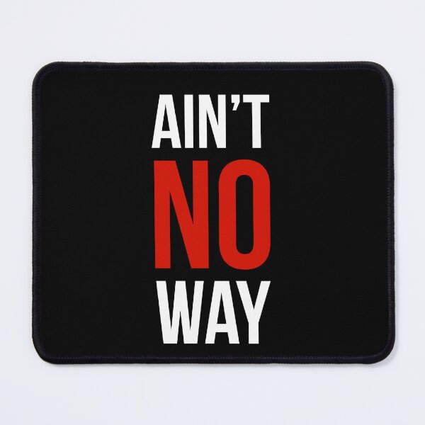 Item preview, Ain't no way designed and sold by BestQuest.