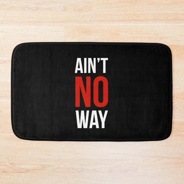Item preview, Ain't no way designed and sold by BestQuest.