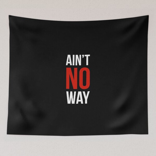 Item preview, Ain't no way designed and sold by BestQuest.