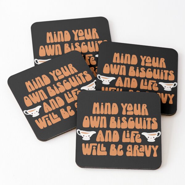 Item preview, Mind Your Own Biscuits And Life Will Be Gravy designed and sold by handsoftime2020.