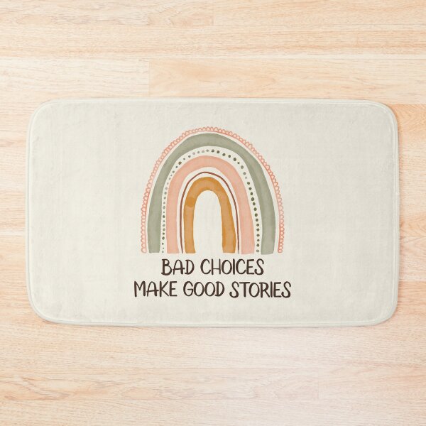 Item preview, Bad Choices Make Good Stories Rainbow designed and sold by bolimj.