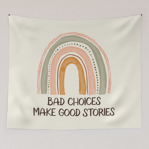 Item preview, Bad Choices Make Good Stories Rainbow designed and sold by bolimj.