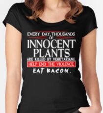 Every Day Thousands Of Innocent Plants Are Killed By Vegetarians Help End The Violence EAT BACON Funny Geek Nerd Women's Fitted Scoop T-Shirt