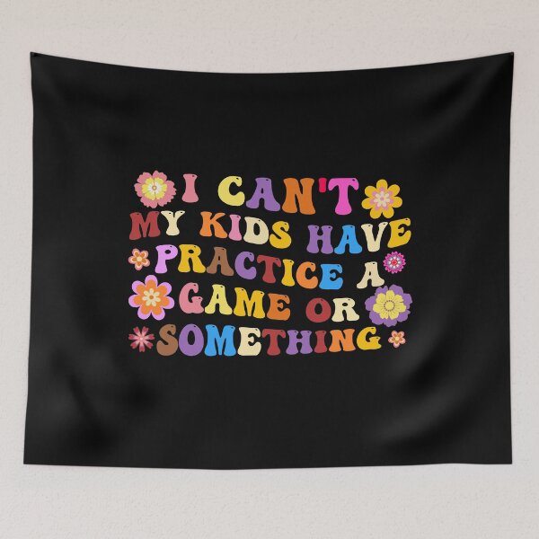 Item preview, I Can't My Kids Have Practice A Game Or Something  designed and sold by goodimagedesign.