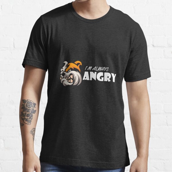 always angry shirt