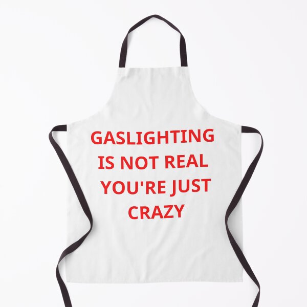 Item preview, Gaslighting Is Not Real Youre Just Crazy designed and sold by Elidrissi7.