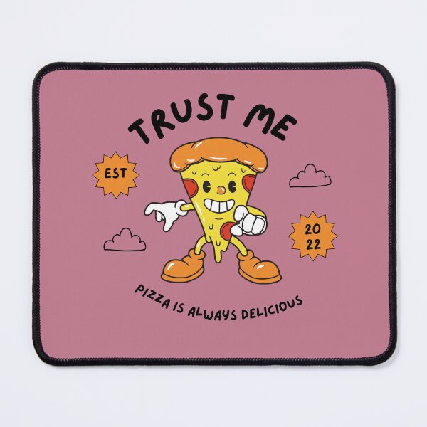 Item preview, Trust Me Pizza is Always Delicious designed and sold by LuxuryTricks.