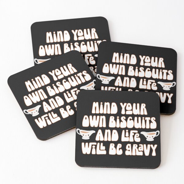 Item preview, Mind Your Own Biscuits And Life Will Be Gravy designed and sold by handsoftime2020.