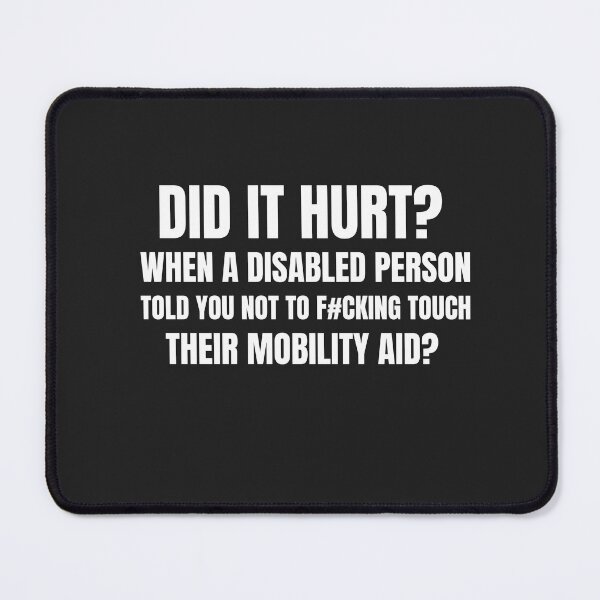Item preview, Did it hurt whn a Disabled person told you not to F#cking touch their mobility aid designed and sold by Disabledland.