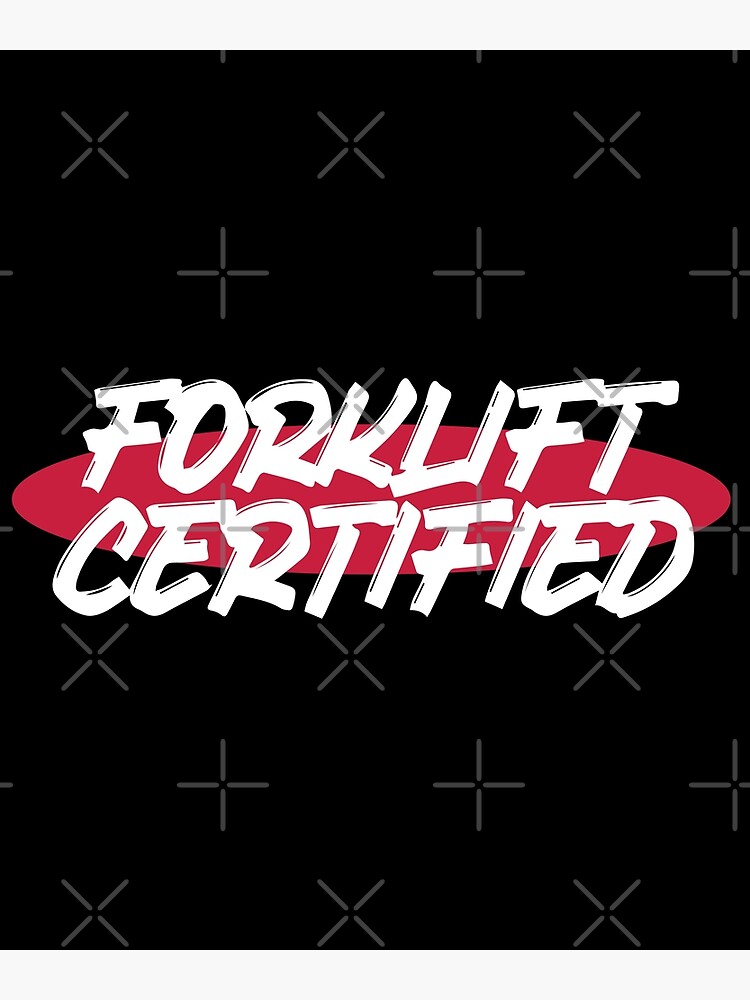 "Forklift Certified Meme" Poster for Sale by palaco210 | Redbubble