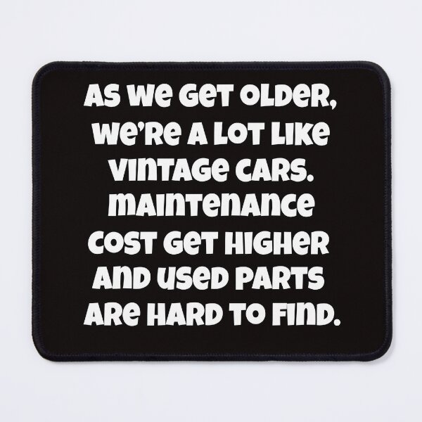 Item preview, Senior Citizen Funny Humor As We Get Older, We’re A Lot Like Vintage Cars designed and sold by fantasticdesign.