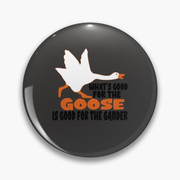 Item preview,  what's good for the goose is good for the gander funny quote sticker designed and sold by Morja2015.