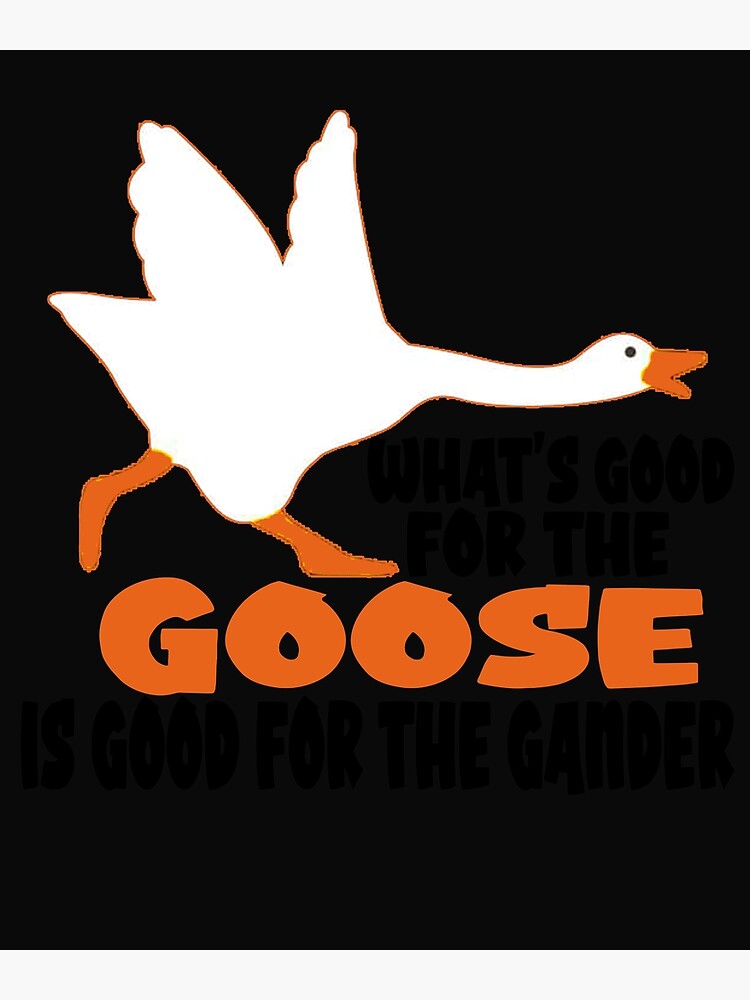 " what's good for the goose is good for the gander funny quote sticker