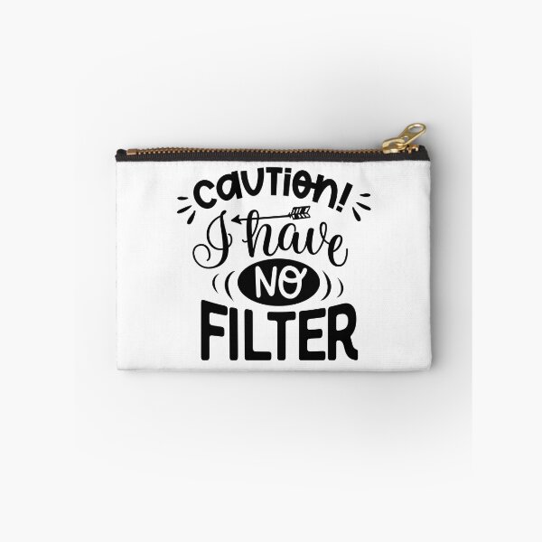 Item preview, Caution I have no filter designed and sold by Espinoza Creative.