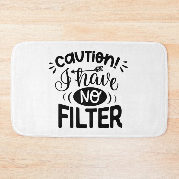 Item preview, Caution I have no filter designed and sold by Espinoza Creative.