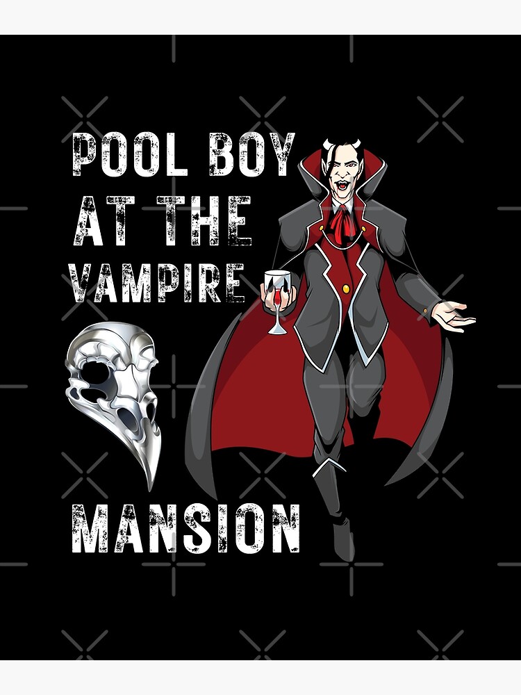 "Pool Boy At The Vampire Mansion,Pool Boy At The Vampire Mansion pool" Poster for Sale by HeBoom