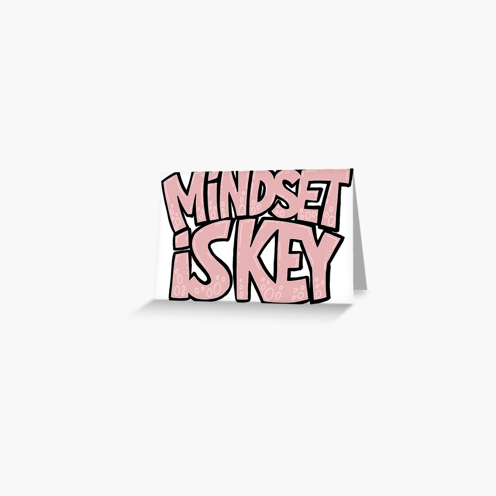 "Mindset is key Mindset is everything" Greeting Card for Sale by